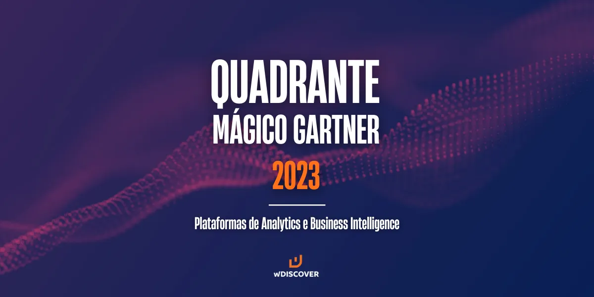 Quadrante Mágico Gartner 2023 | Plataformas de Analytics e Business Intelligence