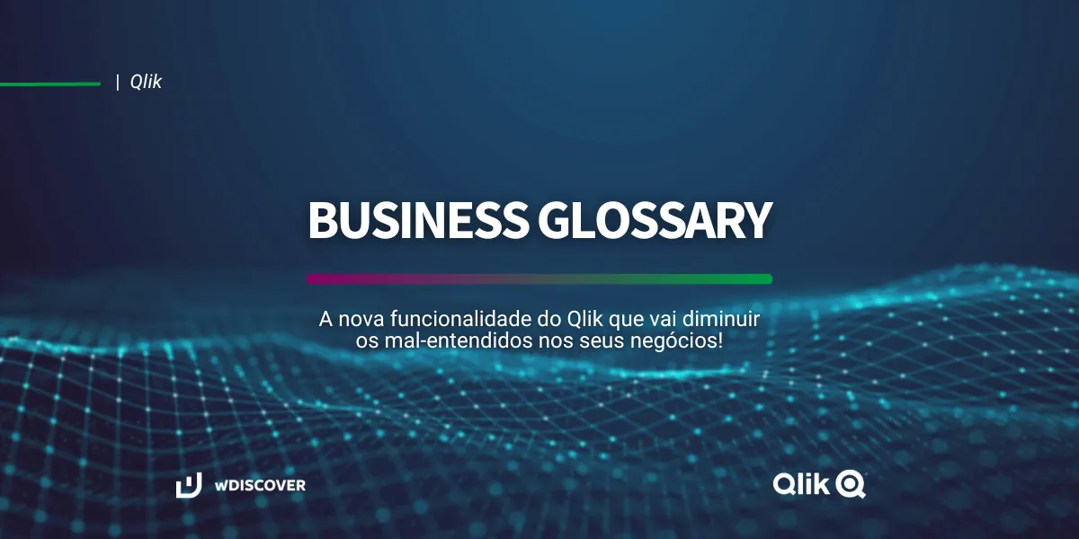 Business Glossary: a nova funcionalidade do Qlik que vai diminuir os mal-entendidos