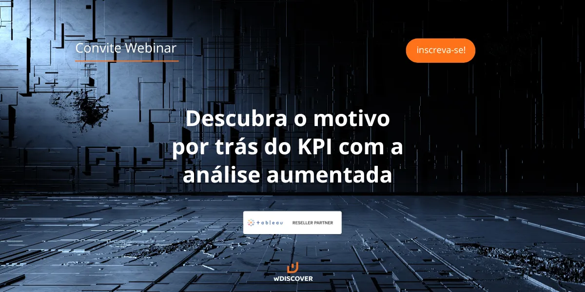 Convite Webinar: Descubra o motivo por trás do KPI com a análise aumentada