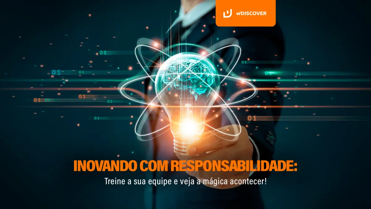 Inovando com responsabilidade: Treine a sua equipe e veja a mágica acontecer...