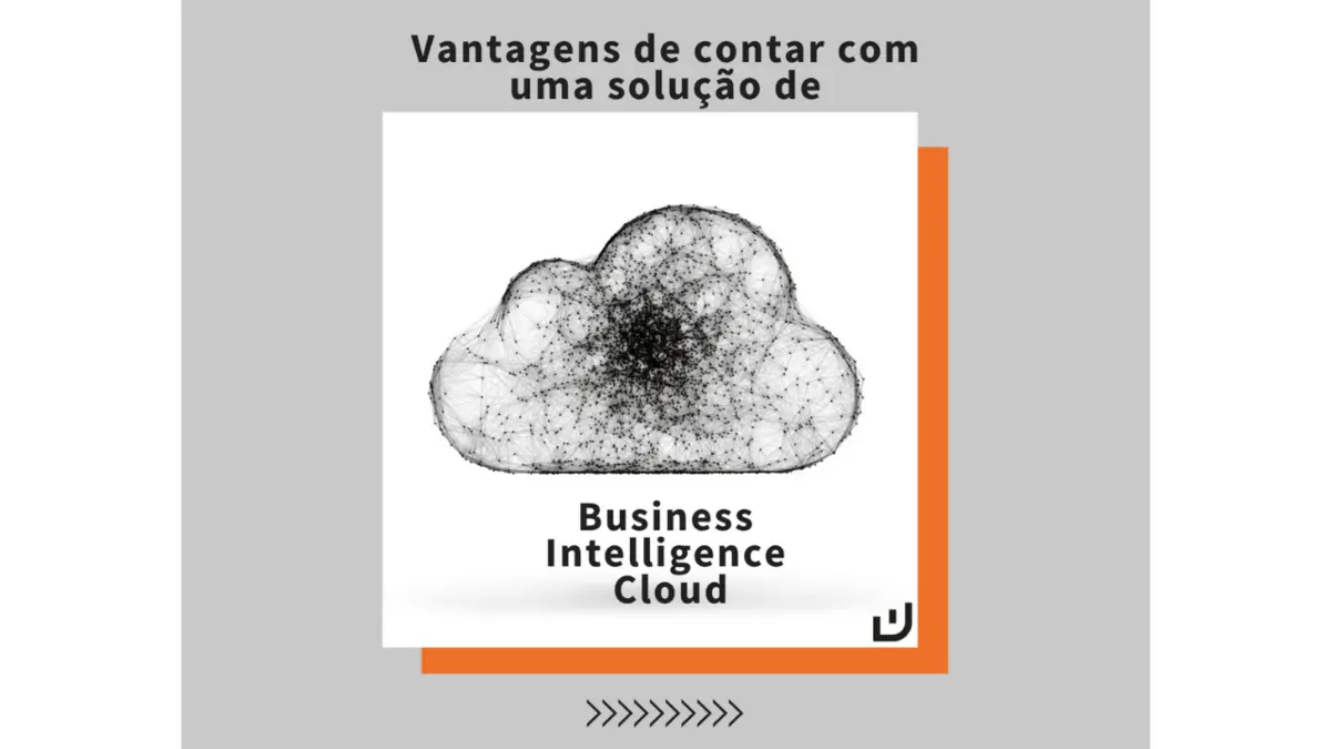 Vantagens de contar com uma solução de Business Intelligence Cloud