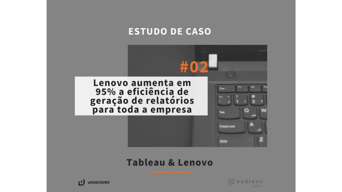 Estudo de caso #02 Tableau & Lenovo