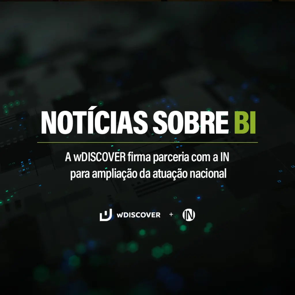 Notícias sobre BI | Parceria wDISCOVER e IN - Inteligência de Negócios